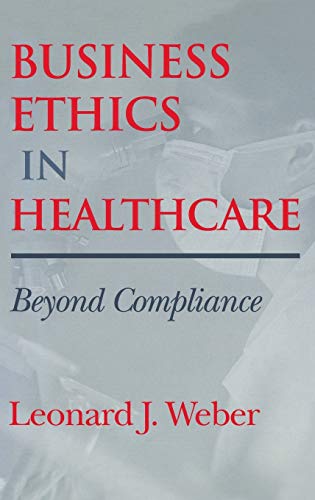 Imagen de archivo de Business Ethics in Healthcare: Beyond Compliance (Hardback or Cased Book) a la venta por BargainBookStores