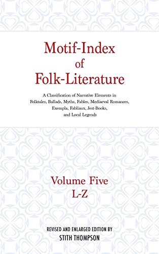 9780253338853: Motif-Index of Folk-Literature: A Classification of Narrative Elements in Folk Tales, Ballads, Myths, Fables, Mediaeval Romances, Exempla, Fabliaux, Jest-books, and Local Legends