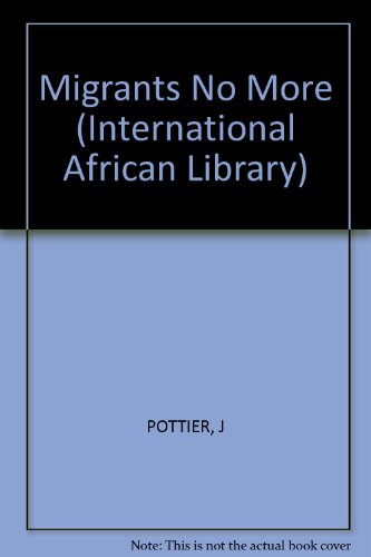 9780253338945: Migrants No More (International African Library)