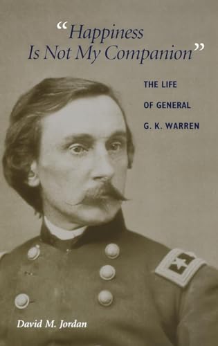 "Happiness Is Not My Companion": The Life of General G. K. Warren