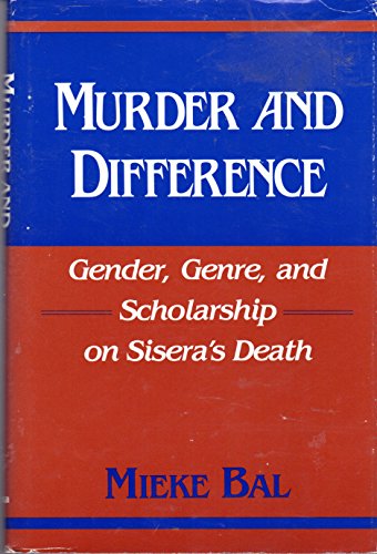 9780253339058: Murder and Difference: Gender, Gener, and Scholarship on Sisera's Death: Gender, Genre and Scholarship on Sisera's Death