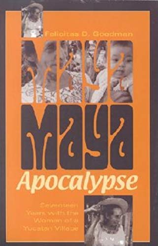 Beispielbild fr Maya Apocalypse: Seventeen Years with the Women of a Yucatan Village zum Verkauf von 3rd St. Books