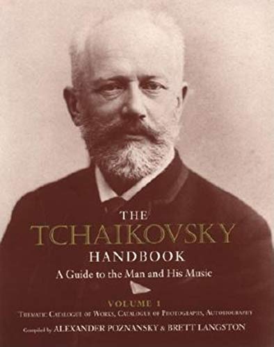 The Tchaikovsky Handbook: Volume 1: Thematic Catalogue of Works, (9780253339218) by Poznansky, Alexander; Langston, Brett