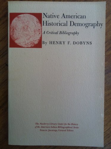 Stock image for Native American Historical Demography; A Critical Bibliography for sale by Shirley K. Mapes, Books