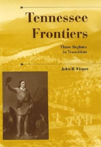 Beispielbild fr Tennessee Frontiers: Three Regions in Transition zum Verkauf von BooksRun