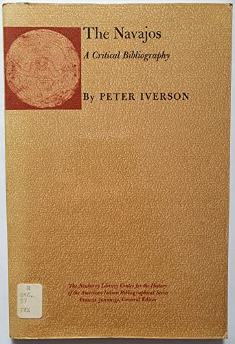 Imagen de archivo de The Navajos: A Critical Bibliography (Newberry Library D'Arcy McNickle Center) a la venta por Arundel Books