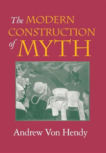 9780253339966: The Modern Construction of Myth