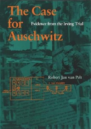 9780253340160: The Case for Auschwitz: Evidence from the Irving Trial