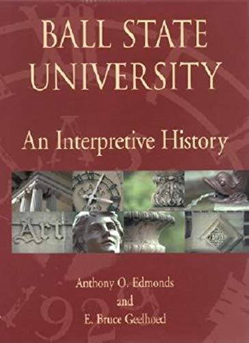 9780253340177: Ball State University: An Interpretive History