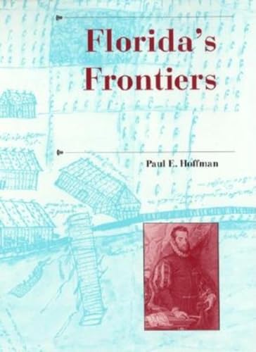 Florida's Frontiers (A History of the Trans-Appalachian Frontier)