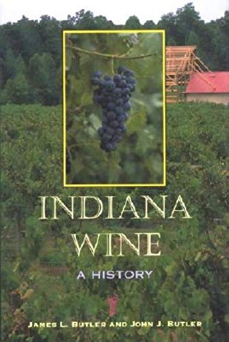 Imagen de archivo de Indiana Wine: A History a la venta por Goodwill