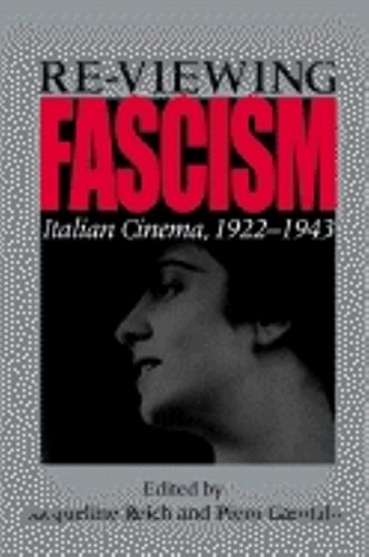 Stock image for RE-VIEWING FASCISM. Italian Cinema, 1922 -1943. for sale by PASCALE'S  BOOKS