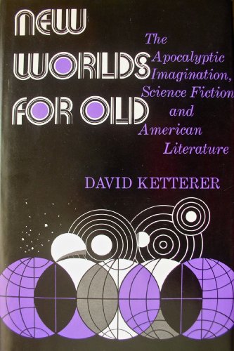 Stock image for New Worlds for Old: The Apocalyptic Imagination, Science Fiction, and American Literature for sale by ThriftBooks-Dallas