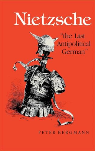 Stock image for Nietzsche, the Last Antipolitical German for sale by Better World Books