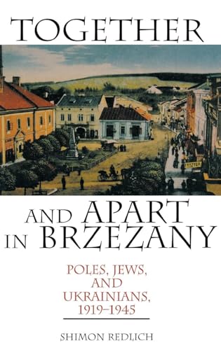 Stock image for Together and Apart in Brzezany: Poles, Jews, and Ukrainians, 1919-1945 for sale by Friends of  Pima County Public Library