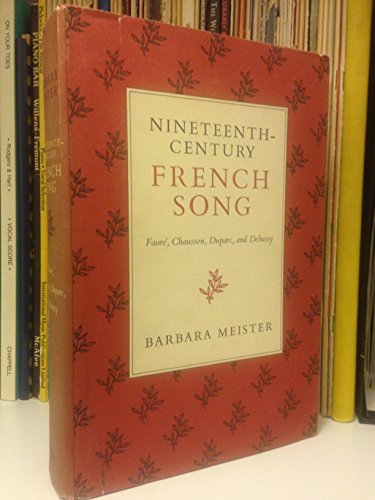 Imagen de archivo de Nineteenth-Century French Song: Faure, Chausson, Duparc, and Debussy a la venta por Berry Hill Book Shop