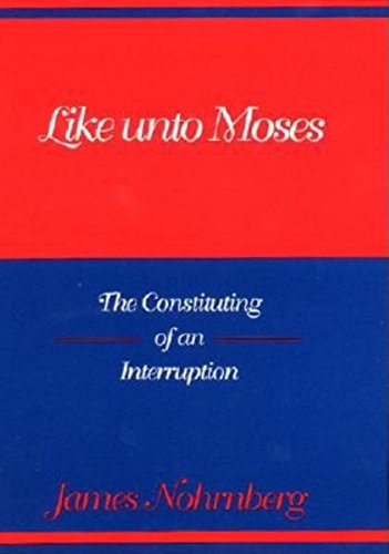 Like Unto Moses, The Constituting of an Interruption