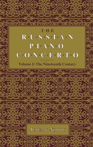 The Russian Piano Concerto: The Nineteenth Century (Russian Music Studies) (Volume 1)