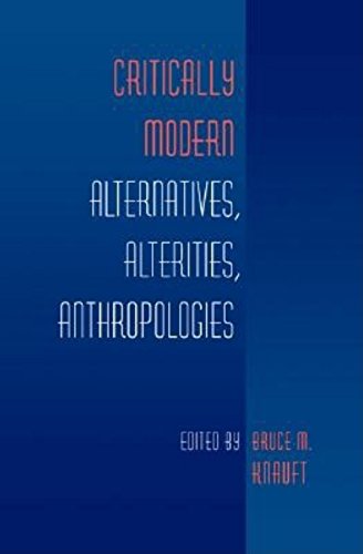 Stock image for Critically Modern Alternatives, Alterities, Anthropologies for sale by James Lasseter, Jr