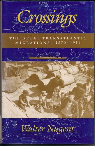 Beispielbild fr Crossings: The Great Transatlantic Migrations, 18701914 zum Verkauf von Coas Books