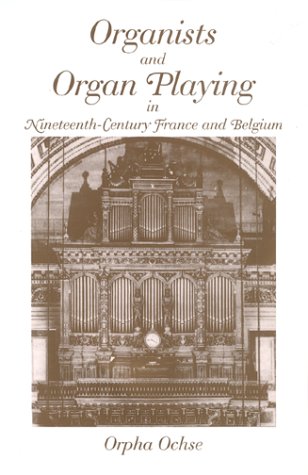 9780253341617: Organists and Organ Playing in Nineteenth-century France and Belgium