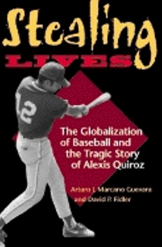 Imagen de archivo de Stealing Lives: The Globalization of Baseball and the Tragic Story of Alexis Quiroz a la venta por SecondSale