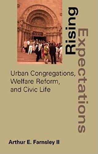 Beispielbild fr Rising Expectations: Urban Congregations, Welfare Reform, and Civic Life zum Verkauf von Phatpocket Limited