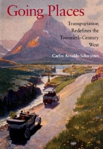 9780253342027: Going Places: Transportation Redefines the Twentieth-Century West