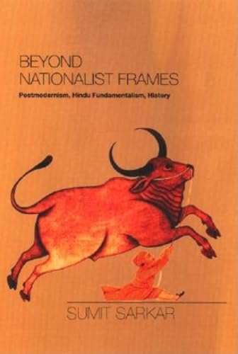 9780253342034: Beyond Nationalist Frames: Postmodernism, Hindu Fundamentalism, History