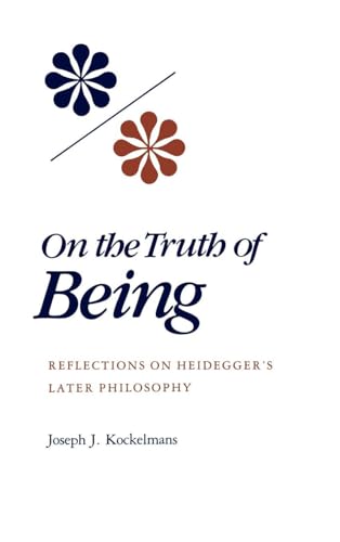 Stock image for On the Truth of Being : Reflections on Heidegger's Later Philosophy for sale by Better World Books