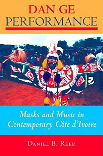 9780253342706: Dan Ge Performance: Masks and Music in Contemporary Cote D'Ivoire