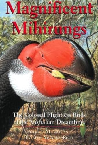 9780253342829: MAGNIFICENT MIHIRUNGS: The Colossal Flightless Birds of the Australian Dreamtime (Life of the Past)