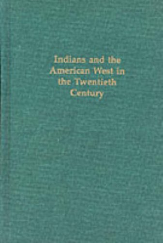Imagen de archivo de Indians and the American West in the Twentieth Century a la venta por Better World Books