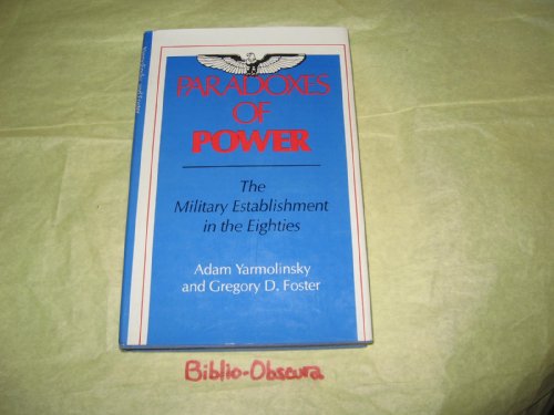 Stock image for Paradoxes of power: The military establishment in the eighties for sale by BookHolders