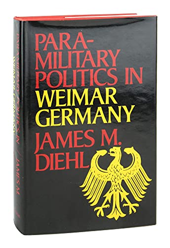Stock image for Paramilitary politics in Weimar Germany for sale by Phatpocket Limited