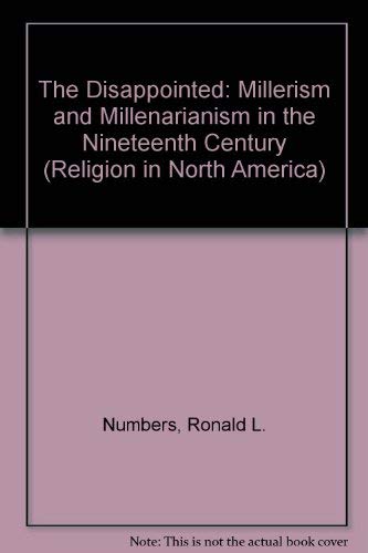Imagen de archivo de The Disappointed : Millerism and Millenarianism in the Nineteenth Century a la venta por Better World Books