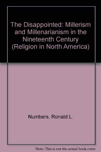 Stock image for The Disappointed: Millerism and Millenarianism in the Nineteenth Century for sale by ThriftBooks-Atlanta