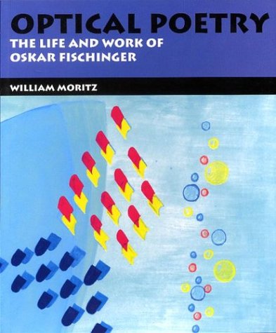 9780253343482: Optical Poetry: The Life and Work of Oskar Fischinger