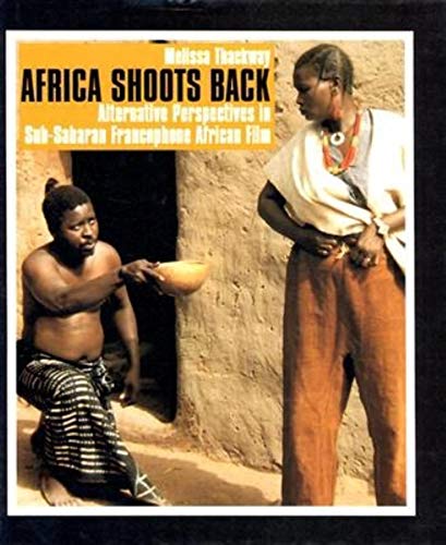 9780253343499: Africa Shoots Back: Alternative Perspectives in Sub-Saharan Francophone African Film