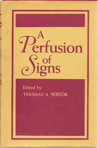 Stock image for A perfusion of signs: [papers] (Advances in semiotics) for sale by Phatpocket Limited