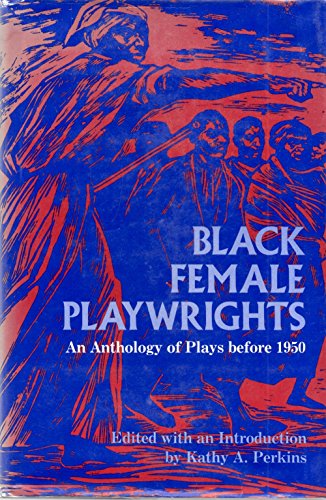 Stock image for Black Female Playwrights : An Anthology of Plays Before 1950 for sale by Better World Books