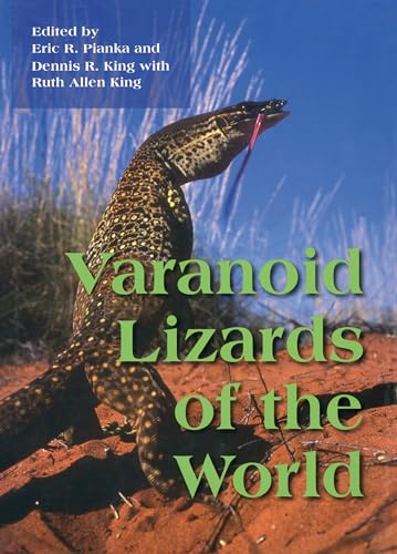 Varanoid Lizards of the World - Pianka, Eric R.|King, Dennis|King, Ruth Allen