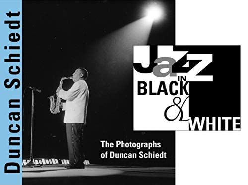 Imagen de archivo de Jazz in Black and White : The Photographs of Duncan Schiedt a la venta por Better World Books: West
