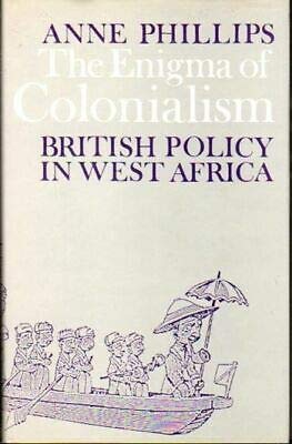 9780253344090: The Enigma of Colonialism: British Policy in West Africa