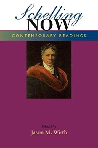 Imagen de archivo de Schelling Now: Contemporary Readings (Studies in Continental Thought) a la venta por Bestsellersuk