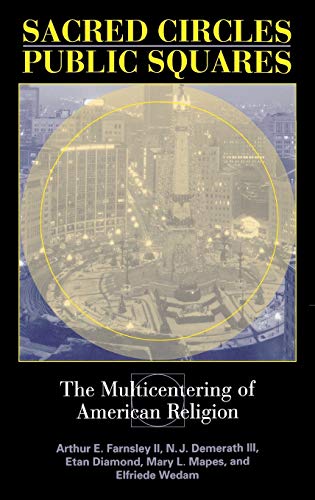 9780253344724: Sacred Circles, Public Squares: The Multicentering of American Religion (Polis Center Series on Religion and Urban Culture)