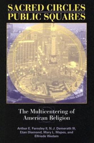 Imagen de archivo de Sacred Circles, Public Squares: The Multicentering of American Religion a la venta por ThriftBooks-Atlanta