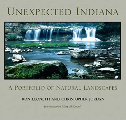 Beispielbild fr Unexpected Indiana : A Portfolio of Natural Landscapes zum Verkauf von Better World Books