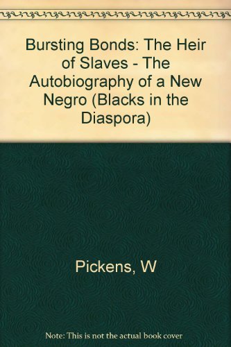 Imagen de archivo de Bursting Bonds : The Heir of Slaves - The Autobiography of a "New Negro" a la venta por Better World Books