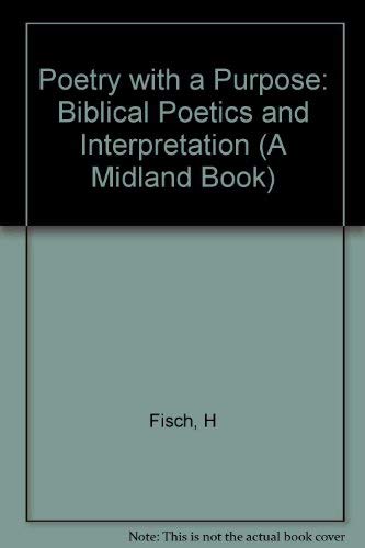 9780253345578: Poetry with a Purpose: Biblical Poetics and Interpretation: No. 564 (A Midland Book)